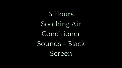 6 Hours Soothing Air Conditioner Sounds - Black Screen | Ultimate Sleep & Relaxation Aid