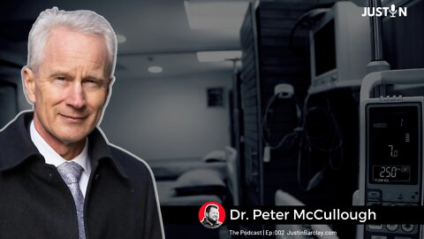 Dr. Peter McCullough - The Podcast Episode 002