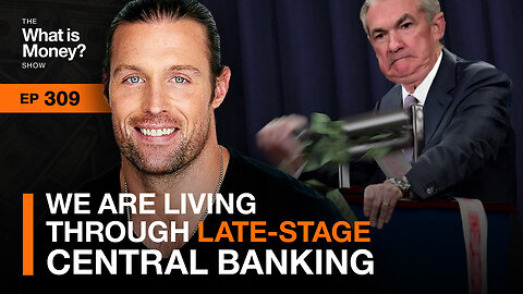 We Are Living through Late-Stage Central Banking with Robert Breedlove (WiM309)