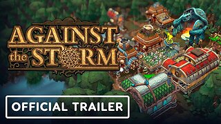 Against the Storm - Official 1.0 Release Date Trailer