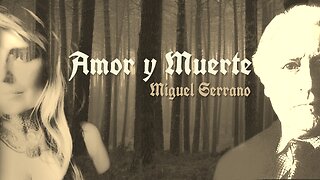 Miguel Serrano - Amor y Muerte [Adolf Hitler, El Ultimo Avatara, 1984]