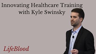 Innovating Healthcare Training with Kyle Swinsky
