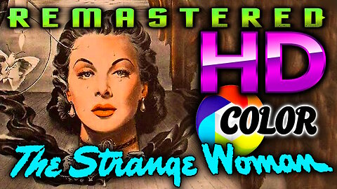 The Strange Woman - FREE MOVIE - HD REMASTERED COLOR - Starring Hedy Lamarr