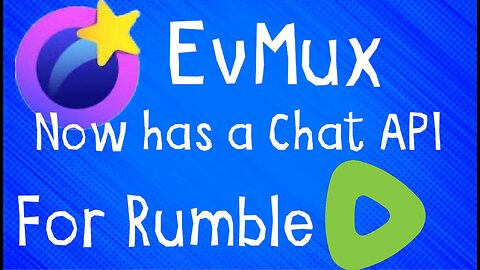 EvMux Now Has a Chat API for Rumble to Bring Your Comments on Screen