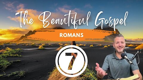 Romans 7: The Battle Continues