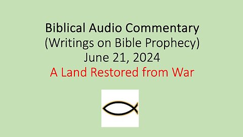 Biblical Audio Commentary – A Land Restored from War