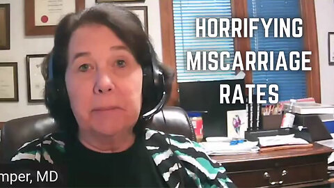 Horrific Miscarriage Rates - COVID Shot More Deadly Than Abortion Pills! - 6/20/22