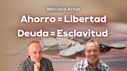 Ahorro = Libertad; Deuda = Esclavitud con Mariano Arnal