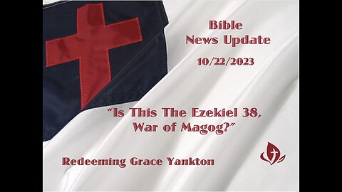 Bible News Update "The War Of Gog of Magog"