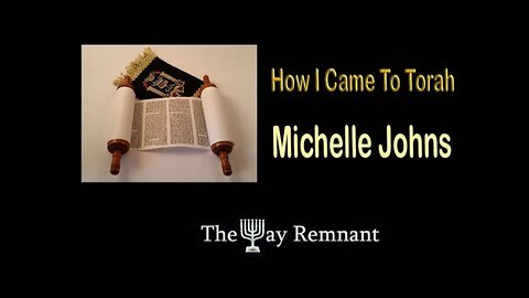 How I Came to Torah Michelle Johns