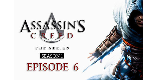 TV Series Of Assassin's Creed - Season 1 Episode 6 (FINALE)