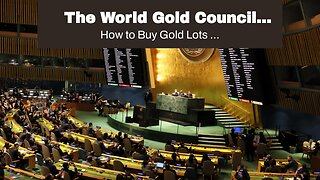 The World Gold Council Statements