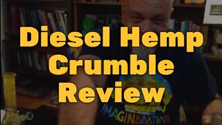 Diesel Hemp Crumble Review
