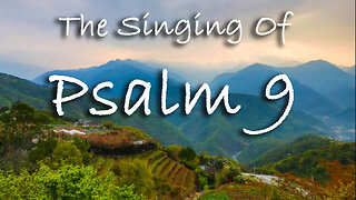 The Singing Of Psalm 9 -- Extemporaneous singing with worship music