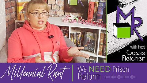 Rant 51: We Need Prison Reform