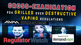 CROSS-EXAMINATION | FDA Grilled Over Destructive Vaping Regulations | RegWatch