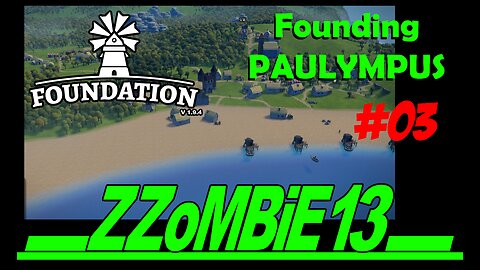 Paulympus part 03 - Foundation v 1.9.4 (Gameplay, no commentary)