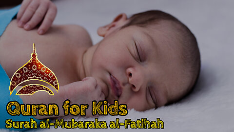 Quran for Kids, Surah al-Mubaraka al-Fatihah