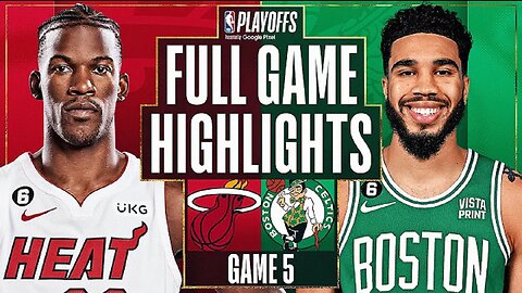 Miami Heat vs. Boston Celtics Full Game 5 Highlights | May 25 | 2022-2023 NBA Playoffs