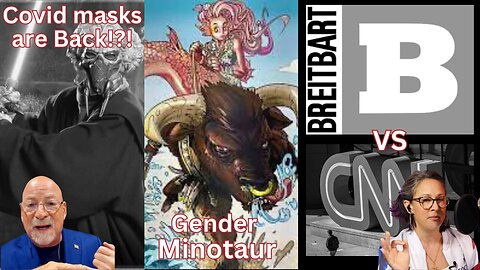 Covid is Back, Gender Mintoaurs and Breitbart vs CNN - Of The People Part 2