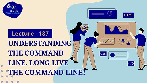 187. Understanding the Command Line. Long Live the Command Line! | Skyhighes | Web Development