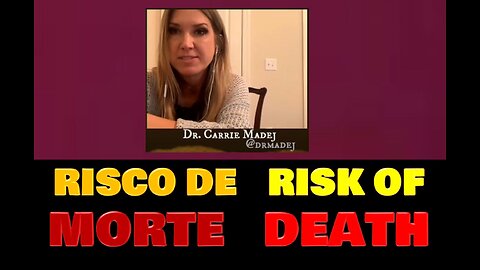 Dr. Carrie Madej - RISCO DE MORTE - RISK OF DEATH