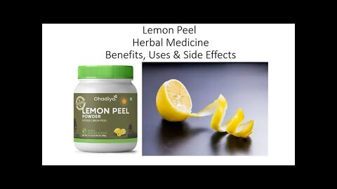 Lemon Peel - Herbal Medicine - Benefits, Uses & Side Effects