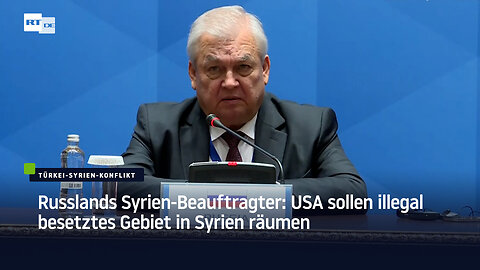 Russlands Syrien-Beauftragter: USA sollen illegal besetztes Gebiet in Syrien räumen