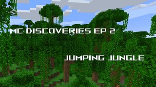 MC Discoveries Ep 2 | Jumping Jungle