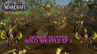 Demon Hunter Solo Shuffle - Ep 1