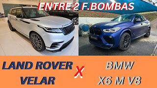 ENTRE 2 FUTURAS BOMBAS - LAND ROVER VELAR X BMW X6 M COMPETITION, SUV'S DE LUXO COM MUITA TECNOLOGIA