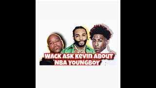 Wack 100 ask Kevin Gates about Nba young boy