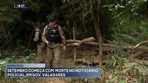 Homicídio: Setembro começa com morte no Noticiário Policial, em Gov. Valadares.