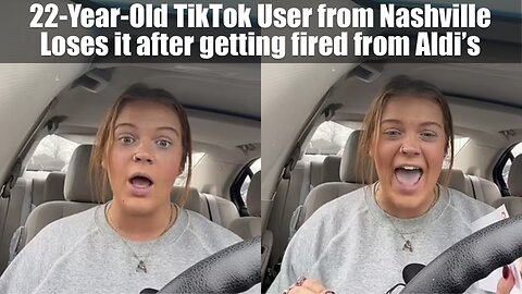 22-Year-Old TikTok User from Nashville Loses it after getting fired from Aldi’s