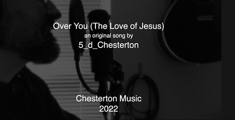 Over You (The Love of Jesus) Original Song by Chesterton Music