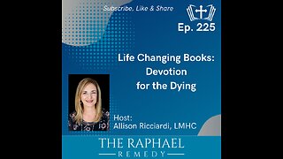 Ep. 225 Life Changing Books: Devotion for the Dying