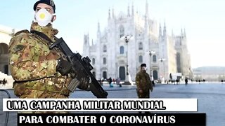 Uma Campanha Militar Mundial Para Combater O Coronavírus