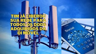 TIM já liberou sua rede para todos os DDDs adquiridos da Oi Móvel