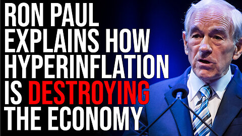 Hyperinflation Is DESTROYING The Economy, Ron Paul Explains Gold Is SKYROCKETING