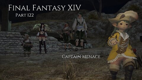 Final Fantasy XIV Part 122 - Captain Menace