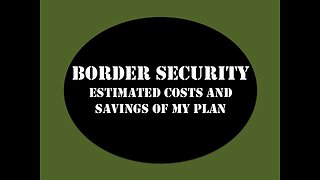 Border Security Estimated Costs and Savings
