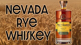 Nevada Whiskey: Frey Ranch Rye Review