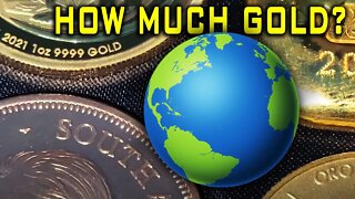 How Much Gold Is There In The World?