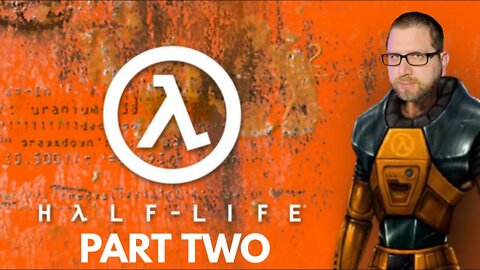 Let's (Finally) Play Half-Life! (Part 2)