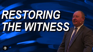 "Restoring the Witness" | Pastor Ron Russell