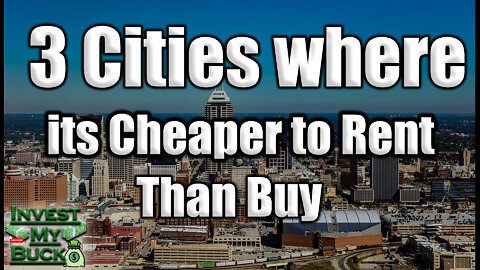 💰3 Cities where its cheaper to rent than buy
