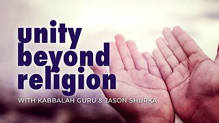 Unity Beyond Religion With Kabbalah Guru & Jason Shurka-Trailer