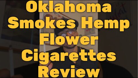 Oklahoma Smokes Hemp Flower Cigarettes Review - Tasty but Expensive