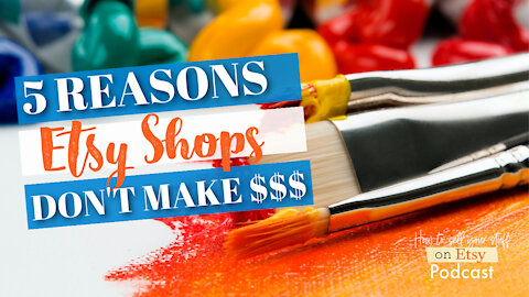 Podcast Episode 14: 5 Reasons Etsy Shops Don’t Make Money