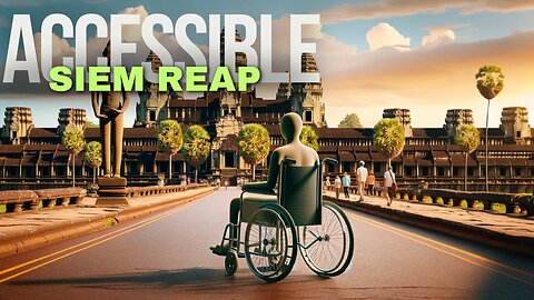 How To Explore Siem Reap : A Disabled Traveler's Guide 👨‍🦽